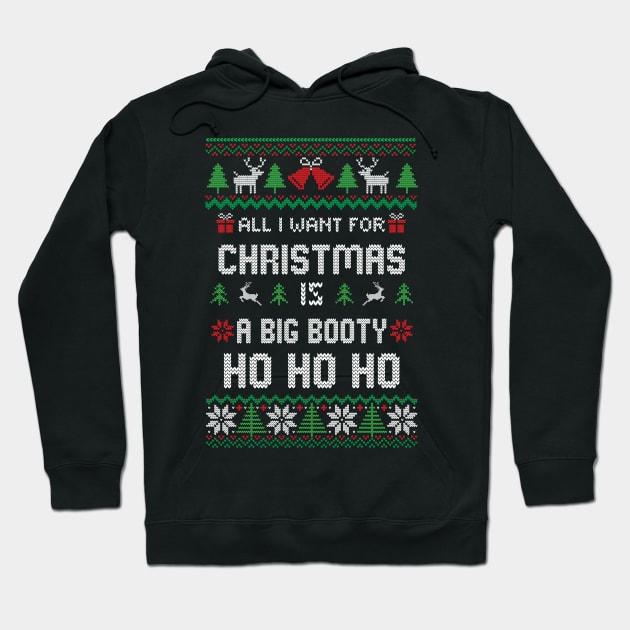 all i want for christmas is A Big Booty Ho Ho Ho Hoodie by TIHONA